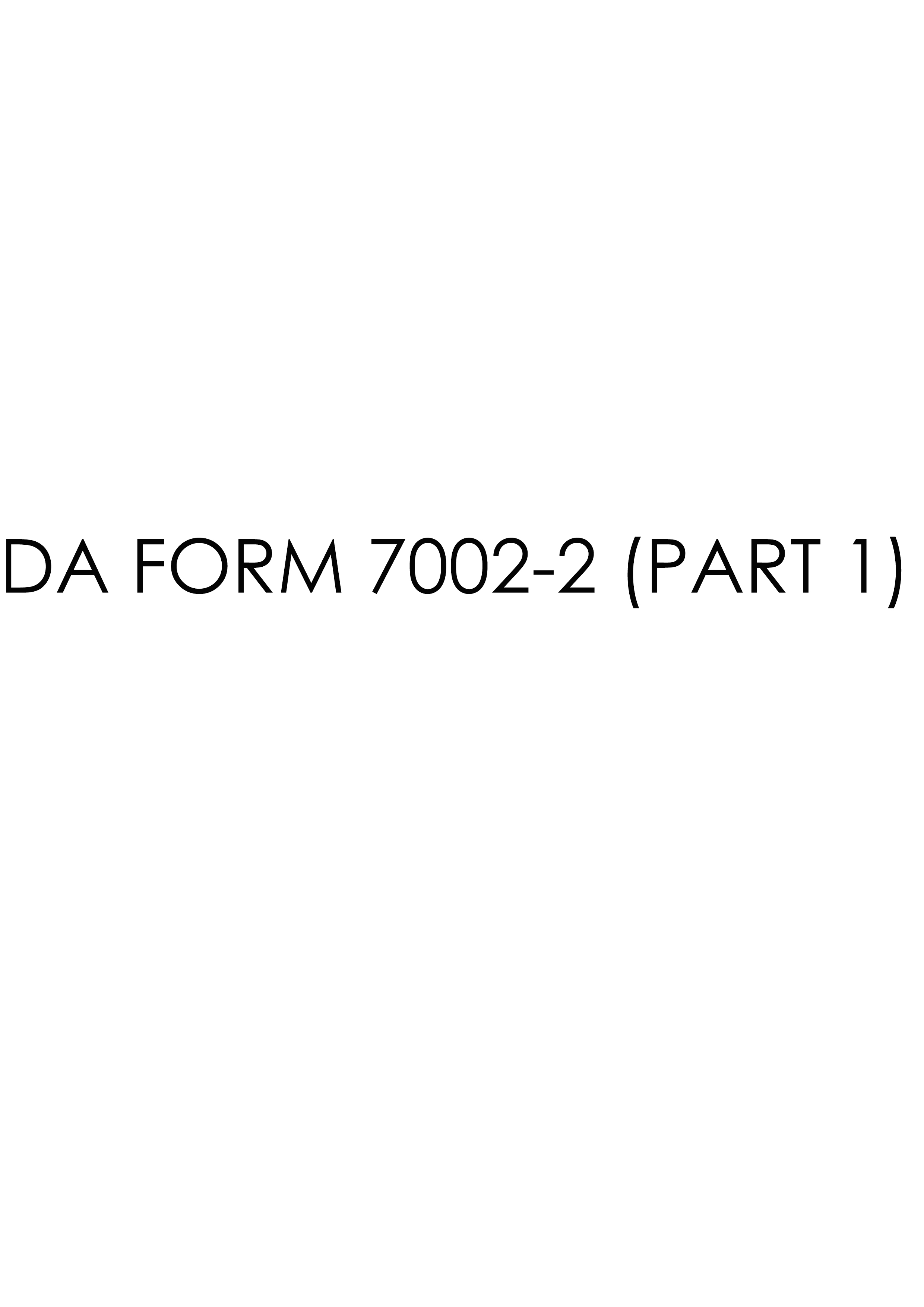 da Form 7002-2 (PART 1) fillable