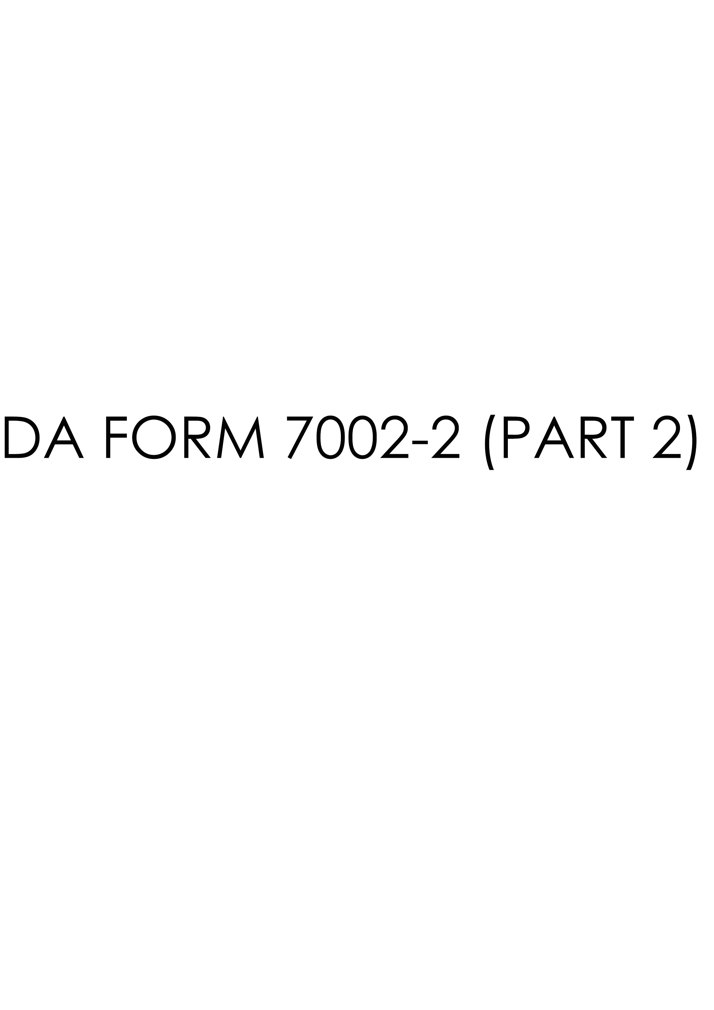 da Form 7002-2 (PART 2) fillable